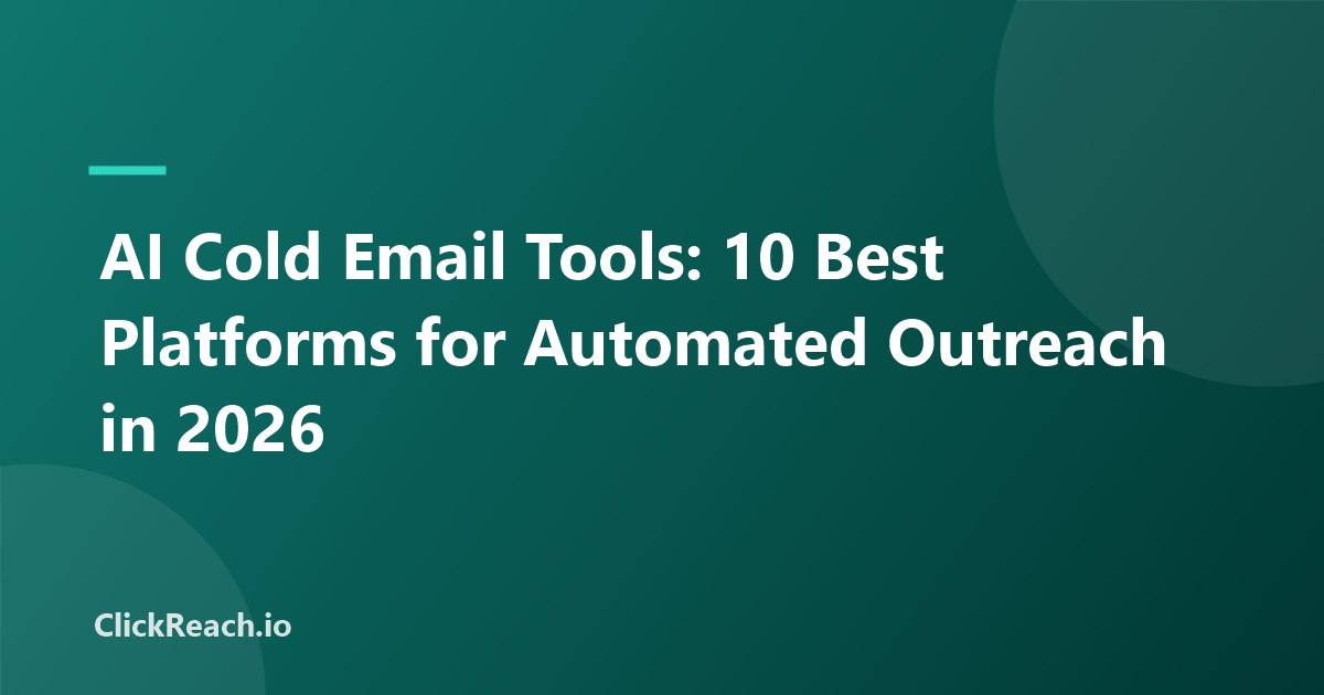 AI Cold Email Tools: 10 Best Platforms for Automated Outreach in 2026