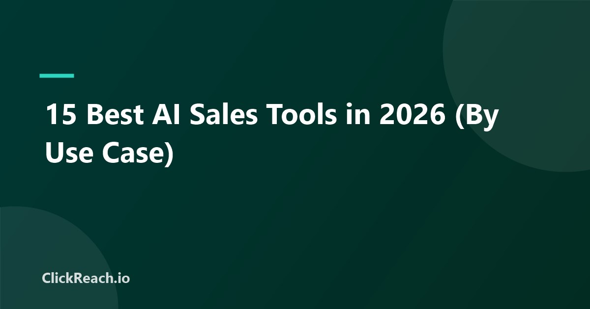 15 Best AI Sales Tools in 2026 (By Use Case)