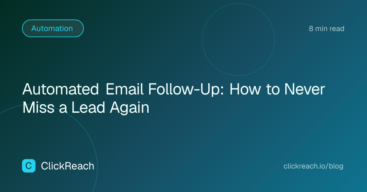 Automated Email Follow-Up: How to Never Miss a Lead Again