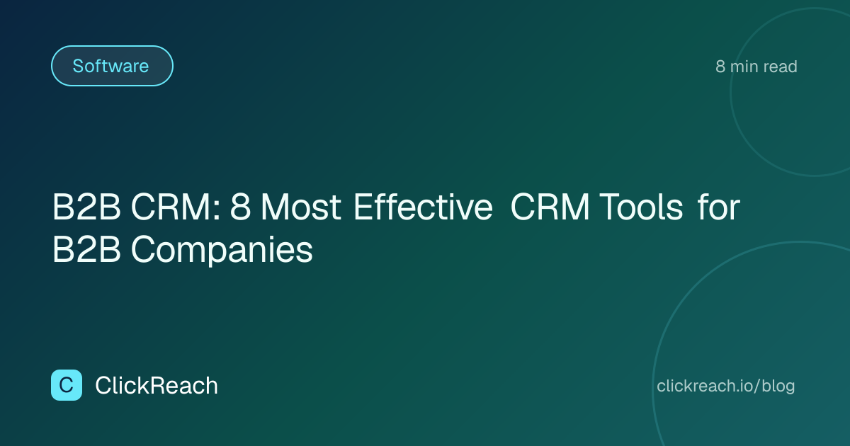 B2B CRM: 8 Most Effective CRM Tools for B2B Companies