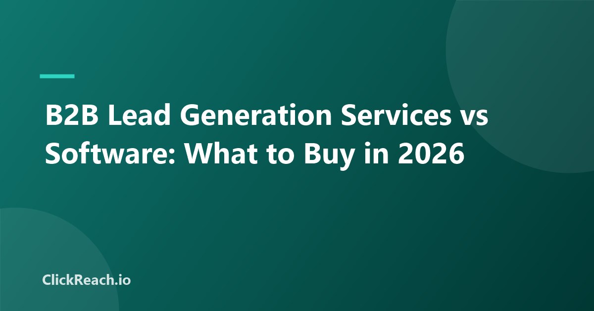 B2B Lead Generation Services vs Software: What to Buy in 2026