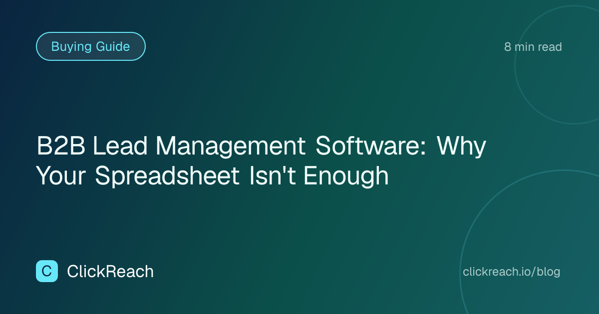 B2B Lead Management Software: Why Your Spreadsheet Isn't Enough