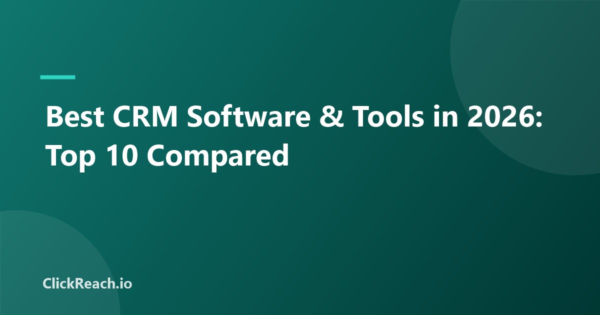 Best CRM Software & Tools in 2026: Top 10 Compared