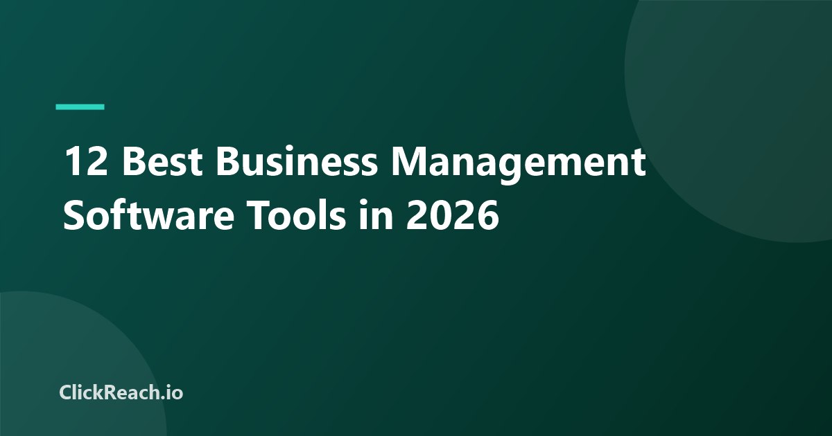 12 Best Business Management Software Tools in 2026