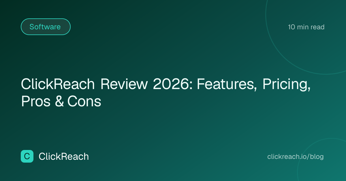 ClickReach Review 2026: Features, Pricing, Pros & Cons