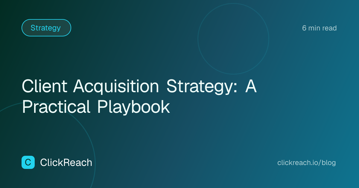 Client Acquisition Strategy: A Practical Playbook