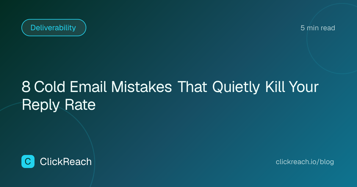 8 Cold Email Mistakes That Quietly Kill Your Reply Rate