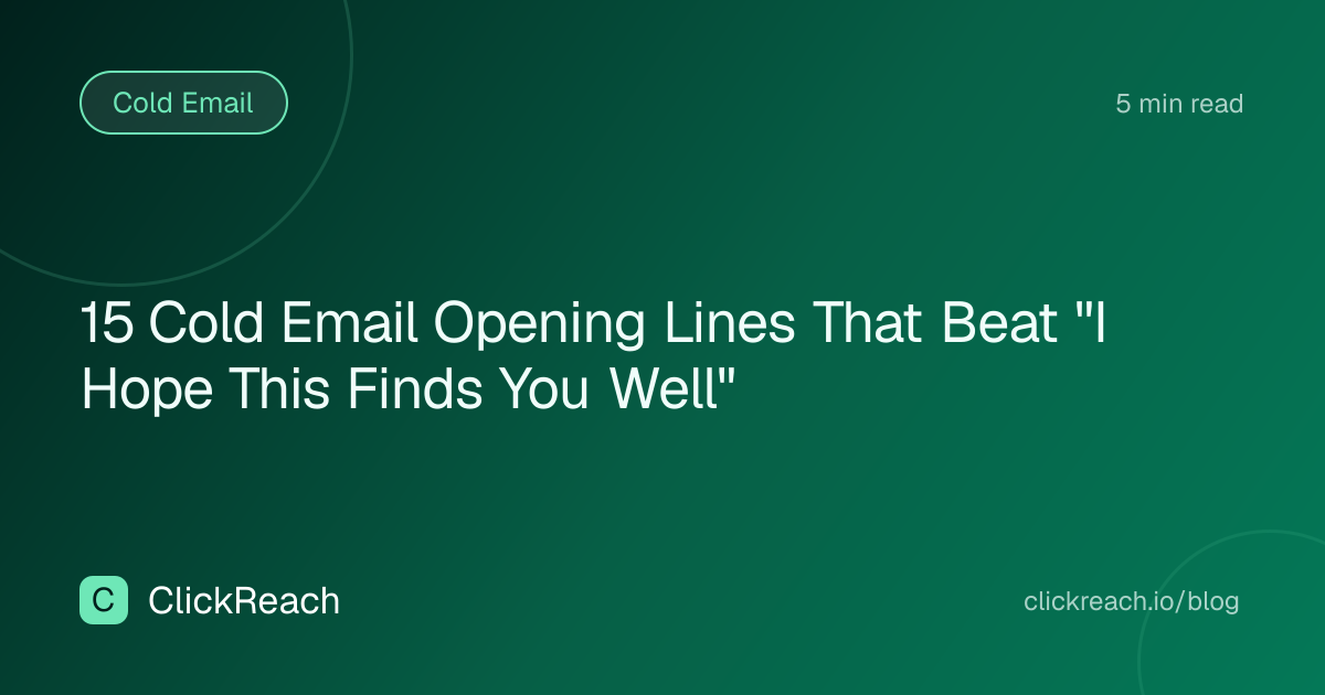 15 Cold Email Opening Lines That Beat "I Hope This Finds You Well"
