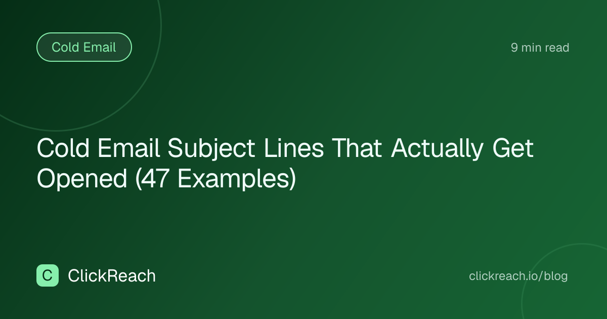 Cold Email Subject Lines That Actually Get Opened (47 Examples)