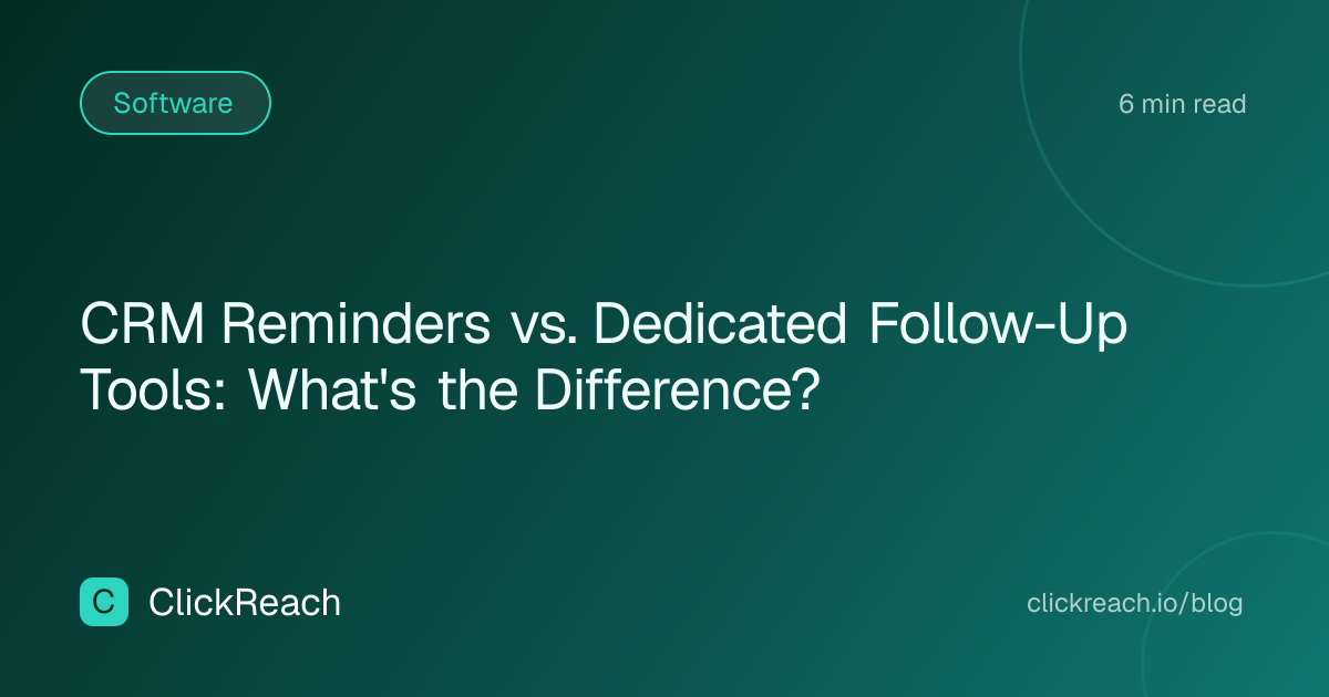 CRM Reminders vs. Dedicated Follow-Up Tools: What's the Difference?