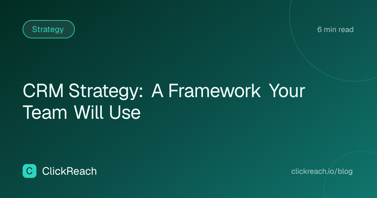 CRM Strategy: A Framework Your Team Will Use