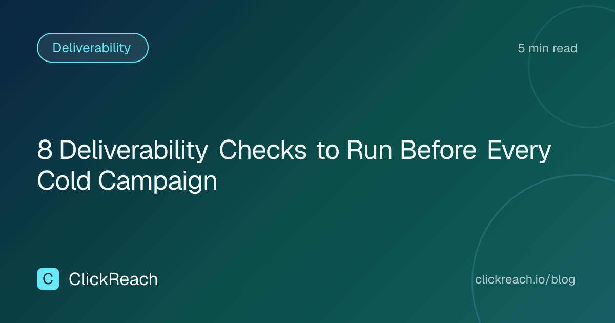 8 Deliverability Checks to Run Before Every Cold Campaign