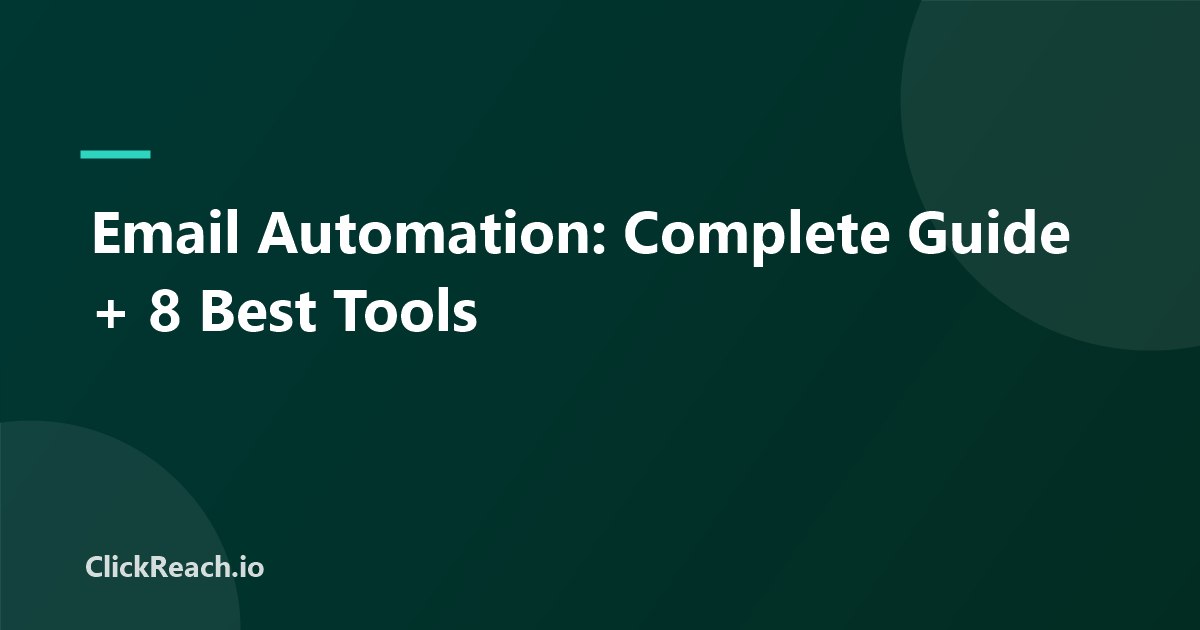 Email Automation: Complete Guide + 8 Best Tools