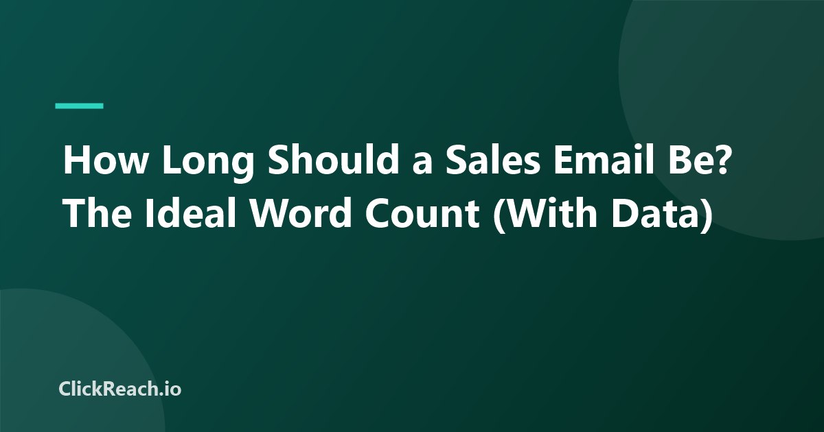 How Long Should a Sales Email Be? The Ideal Word Count (With Data)