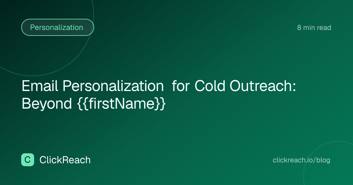 Email Personalization for Cold Outreach: Beyond {{firstName}}