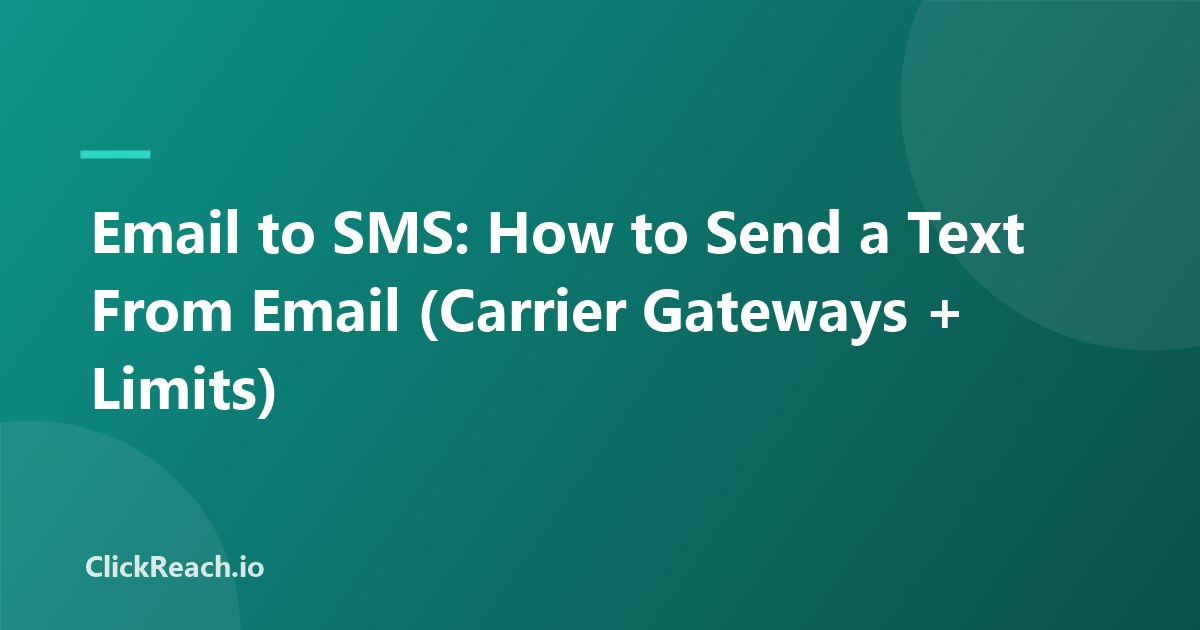 Email to SMS: How to Send a Text From Email (Carrier Gateways + Limits)