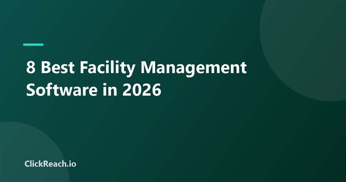 8 Best Facility Management Software in 2026