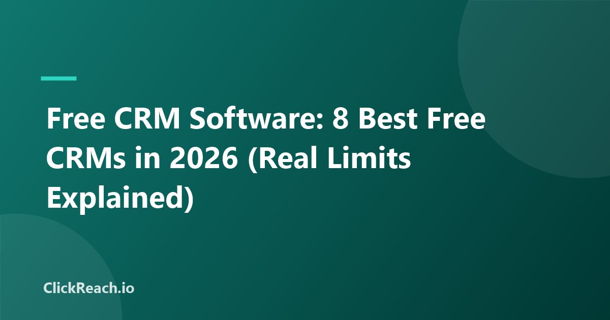 Free CRM Software: 8 Best Free CRMs in 2026 (Real Limits Explained)