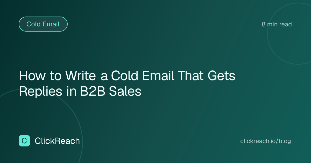 How to Write a Cold Email That Gets Replies in B2B Sales