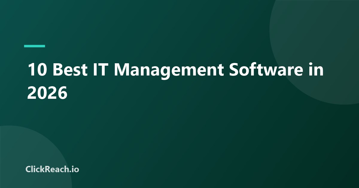 10 Best IT Management Software in 2026
