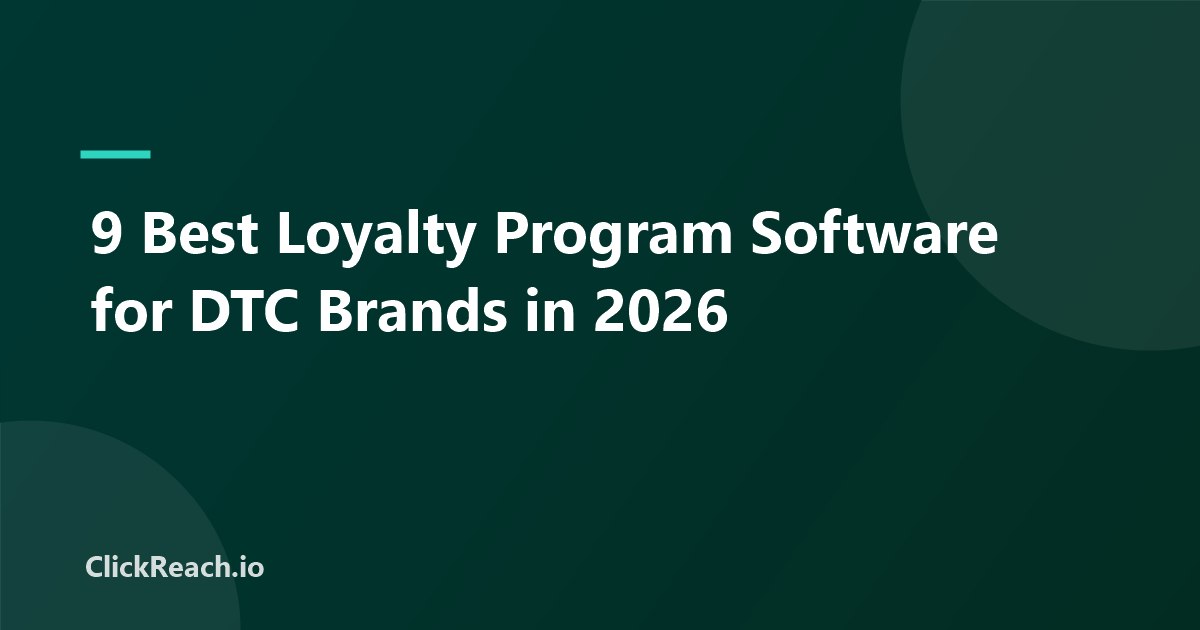 9 Best Loyalty Program Software for DTC Brands in 2026