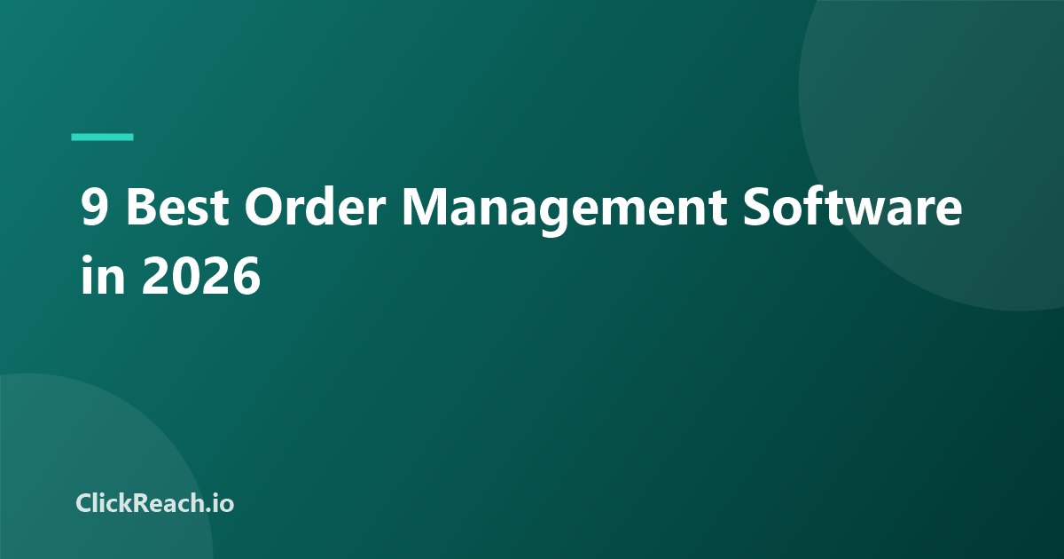 9 Best Order Management Software in 2026