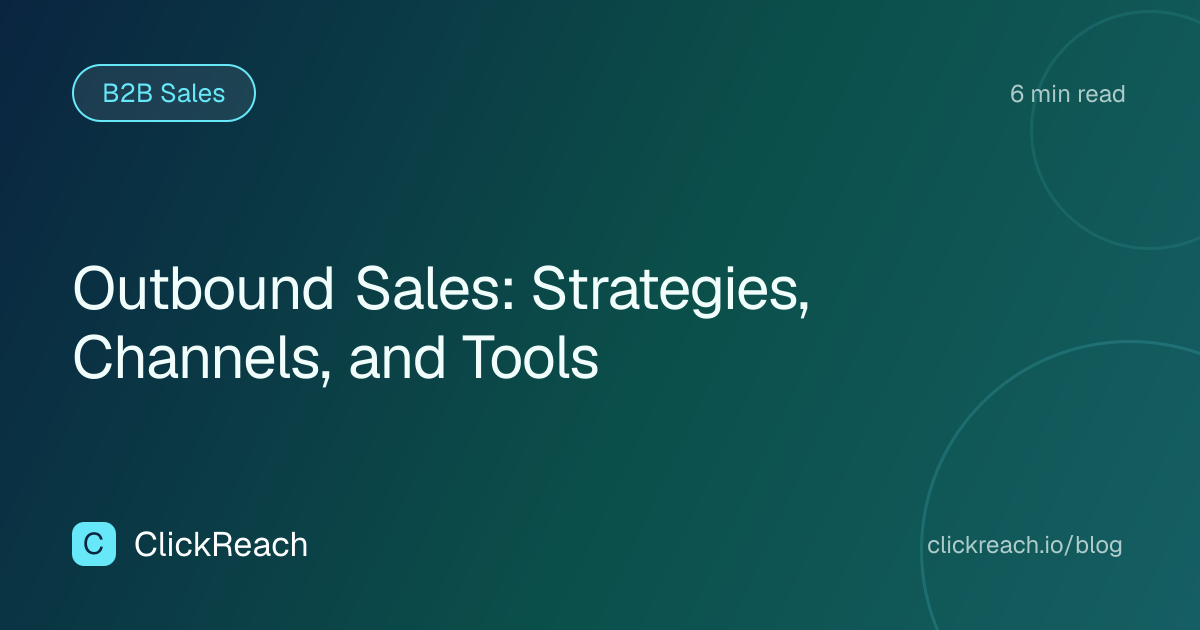 Outbound Sales: Strategies, Channels, and Tools