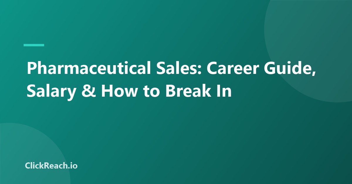 Pharmaceutical Sales: Career Guide, Salary & How to Break In