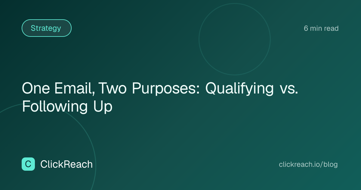 One Email, Two Purposes: Qualifying vs. Following Up