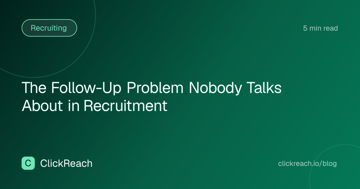 The Follow-Up Problem Nobody Talks About in Recruitment
