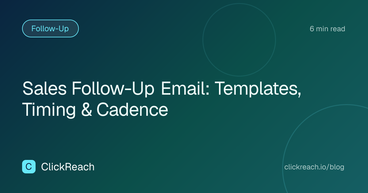 Sales Follow-Up Email: Templates, Timing & Cadence