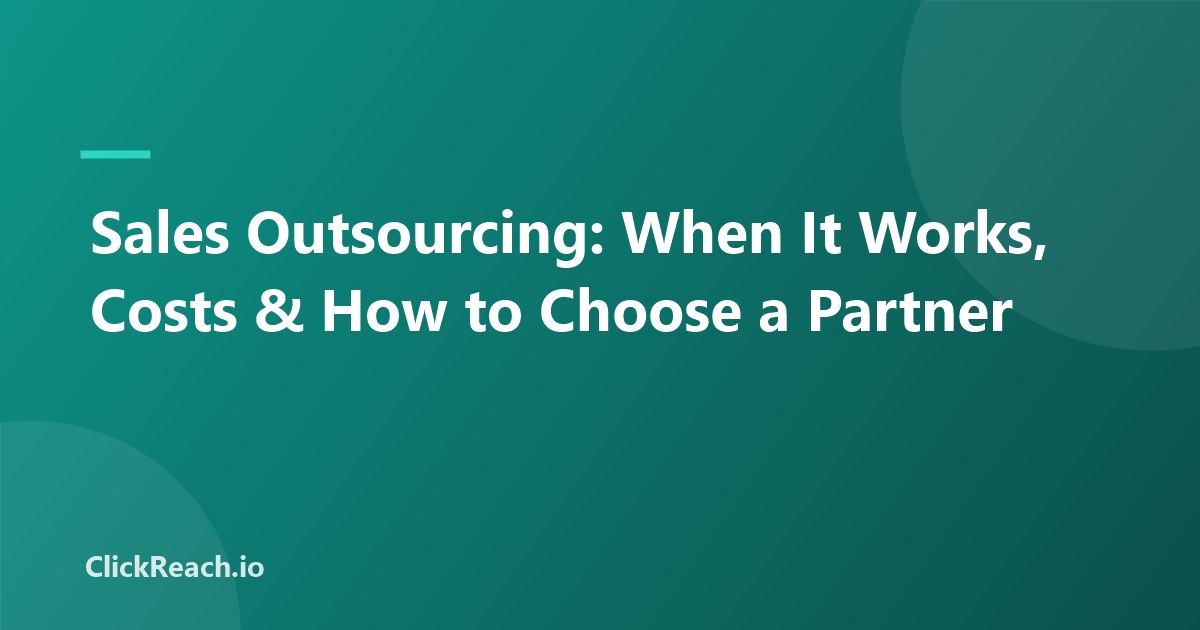 Sales Outsourcing: When It Works, Costs & How to Choose a Partner