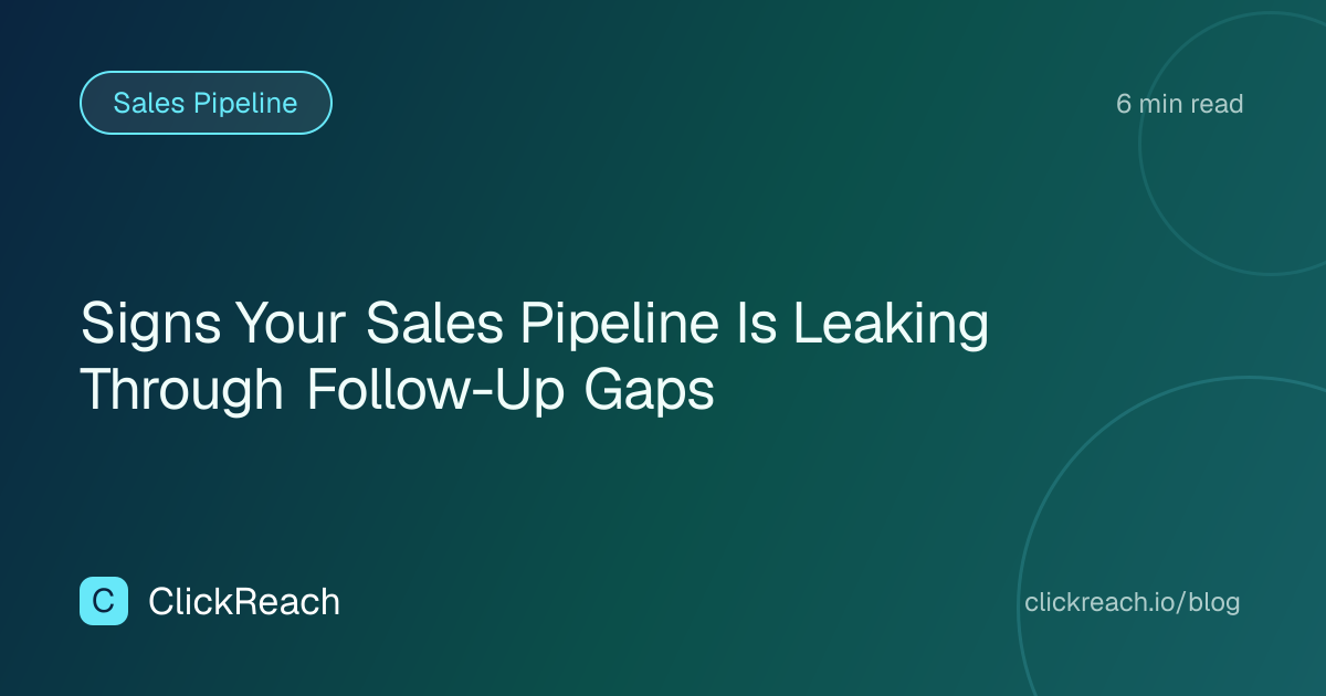 Signs Your Sales Pipeline Is Leaking Through Follow-Up Gaps