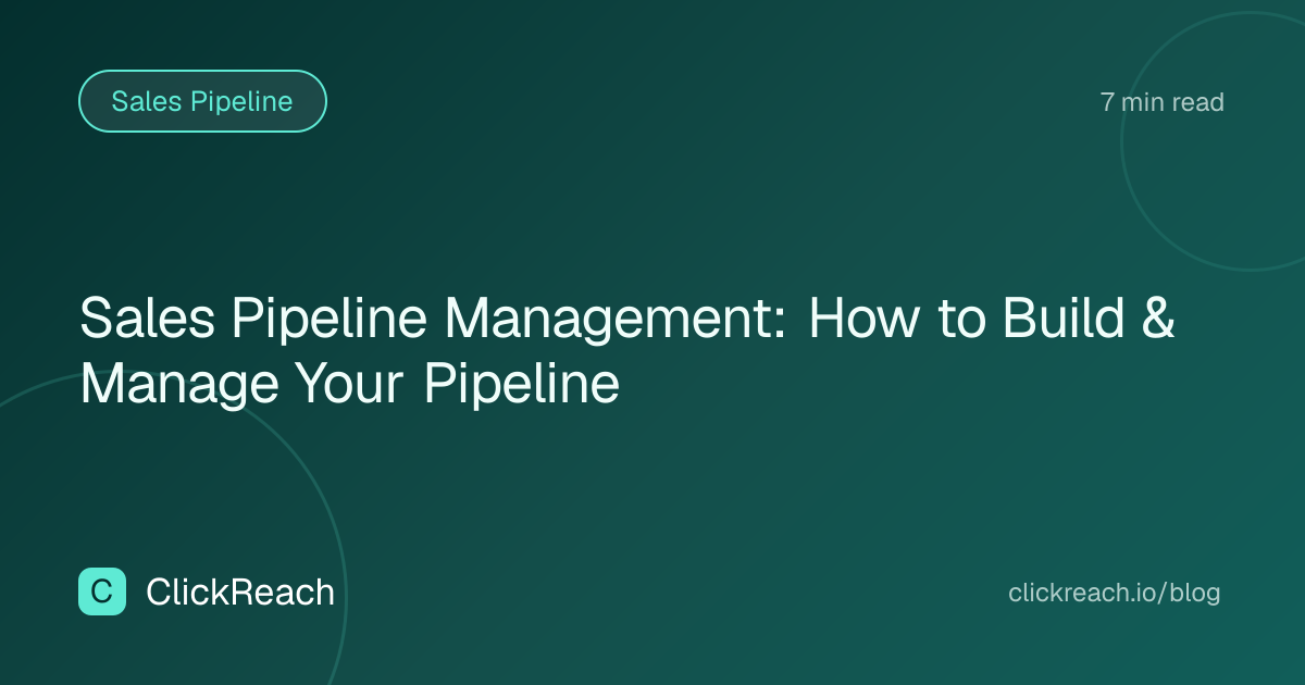 Sales Pipeline Management: How to Build & Manage Your Pipeline