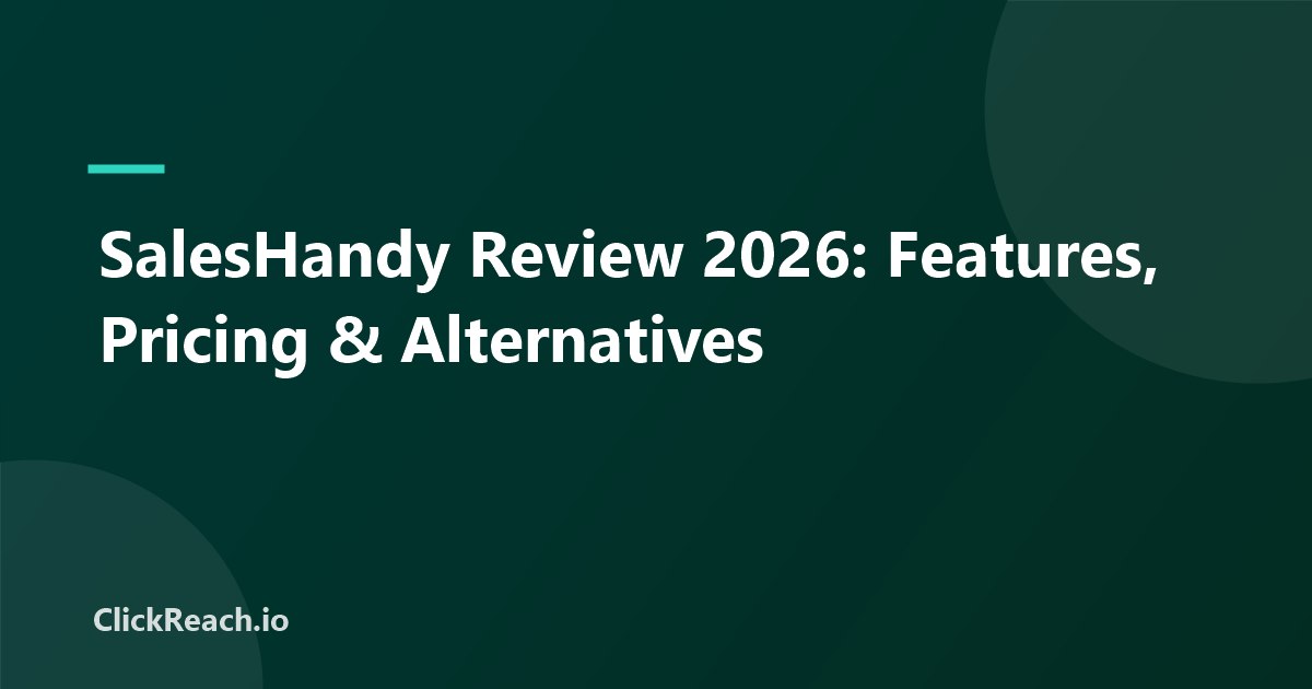 SalesHandy Review 2026: Features, Pricing & Alternatives