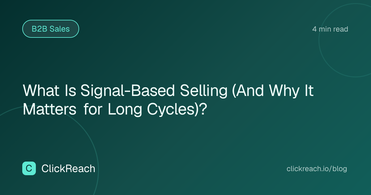 What Is Signal-Based Selling (And Why It Matters for Long Cycles)?