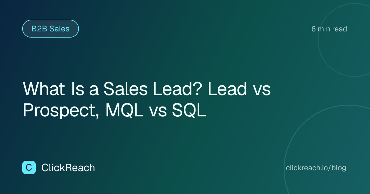 What Is a Sales Lead? Lead vs Prospect, MQL vs SQL