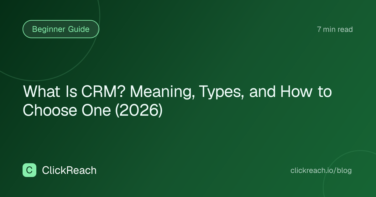 What Is CRM? Meaning, Types, and How to Choose One (2026)
