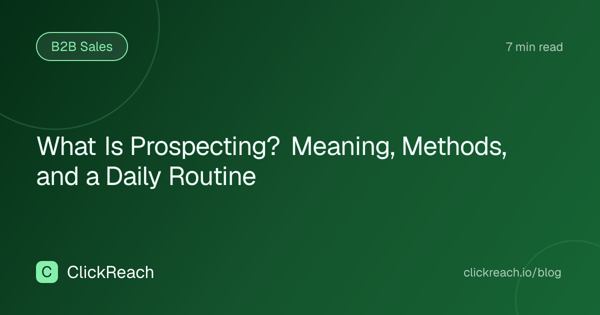 What Is Prospecting? Meaning, Methods, and a Daily Routine